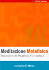 Meditazione metafisica. Manuale di pratica filosofica