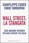 Wall Street: la stangata. Cosa abbiamo imparato per non perdere pi� soldi