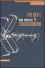 Che cos'� il berlusconismo. La democrazia deformata e il caso italiano
