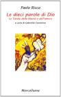 Le dieci parole di Dio. Le tavole della libert� e dell'amore