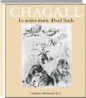 Chagall. «Le anime morte» di Gogol-Chagall. Gogol's «dead souls». Catalogo della mostra (Orta San Giuli, 27 luglio-16 novembre 2008) Chagall. «Le anime morte» di Gogol-Chagall. Gogol's «dead souls». Catalogo della mostra (Orta San Giuli, 27 luglio-16 novembre 2008)