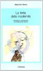 La ferita della modernit�. Intellettuali, totalitarismo e immagine del nemico