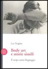 Body art e storie simili. Il corpo come linguaggio Body art e storie simili. Il corpo come linguaggio