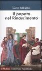 Il papato nel Rinascimento Il papato nel Rinascimento