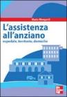 Assistenza all'anziano. Ospedale, territorio, domicilio