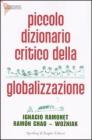 Piccolo dizionario critico della globalizzazione Piccolo dizionario critico della globalizzazione