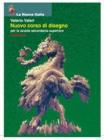 Nuovo corso di disegno. Volume unico. Per il biennio