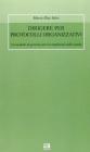 Dirigere per protocolli organizzativi. Con CD-ROM