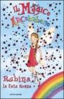 Rubina, la fata rossa. Il magico arcobaleno vol.1