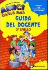 Amici come noi. Percorsi per l'apprendimento dell'italiano. 2� livello. Guida del docente
