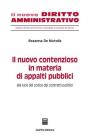 Il nuovo contenzioso in materia di appalti pubblici. Alla luce del codice dei contratti pubblici