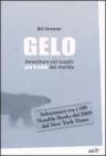 Gelo. Avventure nei luoghi pi� freddi del mondo