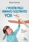 I vostri figli hanno soltanto voi! Solo l'educazione può cambiare il mondo I vostri figli hanno soltanto voi! Solo l'educazione può cambiare il mondo