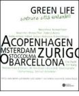 Green life. Costruire citt� sostenibili. Catalogo della mostra (Milano, 5 febbraio-28 marzo 2010)