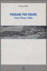 Pensare per figure. Freud, Platone, Kafka