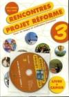 Rencontres. Projet reform�. Con CD Audio. Per la Scuola media vol.3