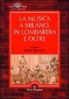 La musica a Milano, in Lombardia e oltre vol.1