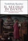 Il secolo di Dante. Viaggio alle origini della cultura letteraria italiana