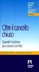 Oltre il cancello chiuso. Quando l'autismo pu� essere sconfitto