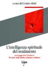 L' intelligenza spirituale del sentimento. Con il saggio di B. Vyseslavcev �Il cuore nella mistica cristiana e indiana�
