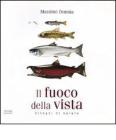 Il fuoco della vista. Disegni di natura