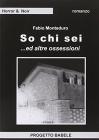 So chi sei... ed altre ossessioni