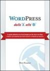 WordPress dalla A alla W. La guida definitiva di cui hai bisogno per dar vita al tuo blog. I segreti e gli strumenti per farlo crescere e renderlo un successo WordPress dalla A alla W. La guida definitiva di cui hai bisogno per dar vita al tuo blog. I segreti e gli strumenti per farlo crescere e renderlo un successo
