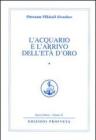 L' acquario e l'arrivo dell'et� d'oro vol.1