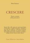 Crescere. Teoria e pratica della psicosintesi Crescere. Teoria e pratica della psicosintesi
