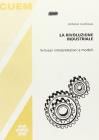 La rivoluzione industriale. Sviluppi, interpretazioni e modelli
