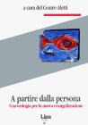 A partire dalla persona. Una teologia per la nuova evangelizzazione