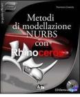 Metodi di modellazione nurbs con Rhinoceros. Con CD-ROM