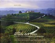 Sulla strada del vino Prosecco e vini dei colli Conegliano e Valdobbiadene. Ediz. italiana e inglese