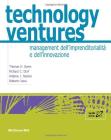 Technology ventures. Management dell'imprenditorialit� e dell'innovazione