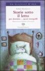 Storie sotto il letto per dormire... quasi tranquilli