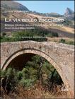 Via dello zucchero. Borghi feudali dalla Valle dell'Eleuterio alla Valle dell'Imera