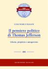 Il pensiero politico di Thomas Jefferson. Libert�, propriet� e autogoverno