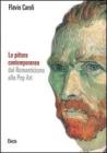 La pittura contemporanea dal Romanticismo alla Pop Art La pittura contemporanea dal Romanticismo alla Pop Art