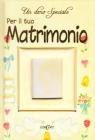 Un dono speciale per il tuo matrimonio