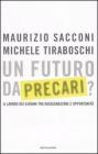 Un futuro da precari? Il lavoro dei giovani tra rassegnazione e opportunit�