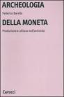 Archeologia della moneta. Produzione e utilizzo nell'antichità Archeologia della moneta. Produzione e utilizzo nell'antichità