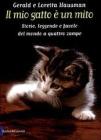 Il mio gatto � un mito. Storie, leggende e favole del mondo a quattro zampe