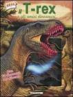 Il T-Rex e gli amici dinosauri. Con gadget