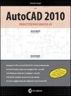 AutoCAD 2010. Progettazione grafica 2D. Con DVD-ROM vol.1 AutoCAD 2010. Progettazione grafica 2D. Con DVD-ROM vol.1