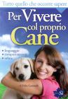 Tutto quello che occorre sapere per vivere col proprio cane
