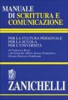 Manuale di scrittura e comunicazione per la cultura personale, per la scuola, per l'universit�