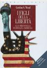 I figli della libert�. Alle origini della democrazia americana