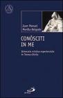 Con�sciti in me. Itinerario mistico esperienziale in Teresa d'Avila