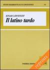 Il latino tardo. Aspetti e problemi Il latino tardo. Aspetti e problemi