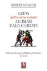 Guida (politicamente scorretta) all'Islam e alle crociate